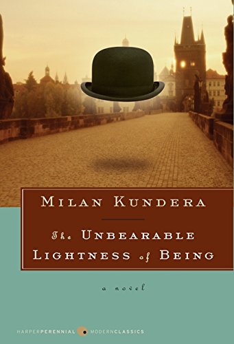 The Unbearable Lightness of Being: A Novel