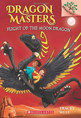 Flight of the Moon Dragon (Dragon Masters #6)