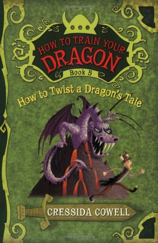 How to Twist a Dragon's Tale (How to Train Your Dragon Book 5)