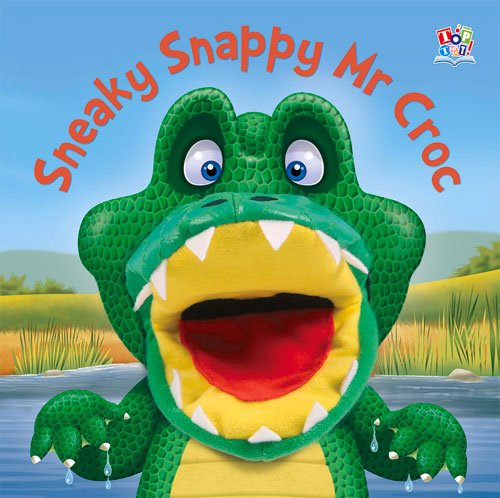 Sneaky Snappy Mr Croc (Hand Puppet Books)