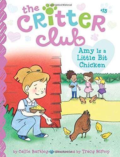 The Critter Club Book 13: Amy Is a Little Bit Chicken
