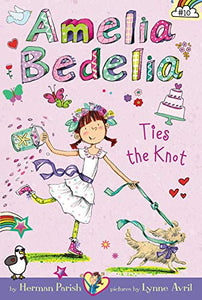 Amelia Bedelia Ties the Knot (Book 10)