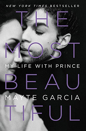 The Most Beautiful: My Life with Prince (Signed First Edition)
