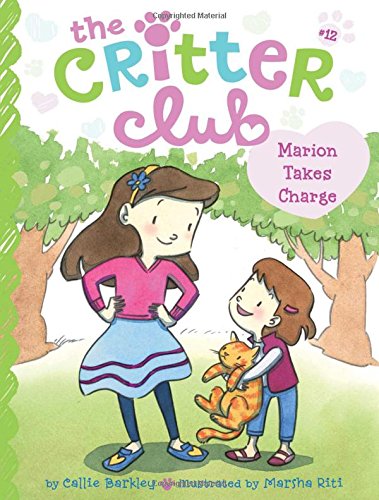 The Critter Club Book 12: Marion Takes Charge