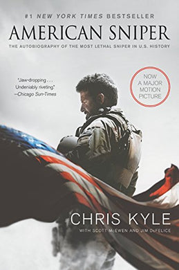 American Sniper: The Autobiography of the Most Lethal Sniper in U.S. Military History