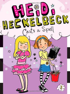 Heidi Heckelbeck Casts a Spell (Book 2)