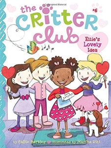 The Critter Club Book 6: Ellie's Lovely Idea