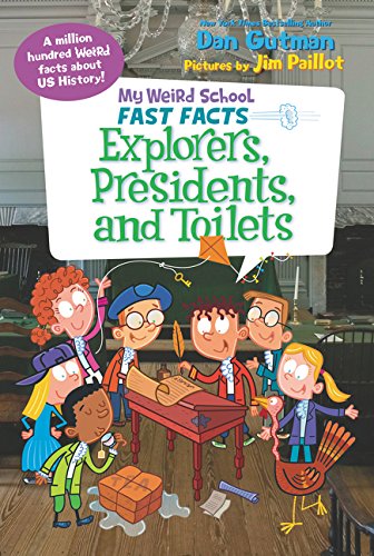 My Weird School Fast Facts: Explorers, Presidents, and Toilets