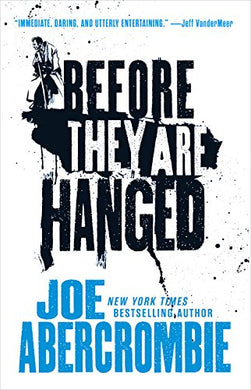 Before They Are Hanged (The First Law Trilogy Book 2)