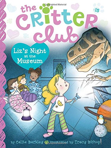 The Critter Club Book 15: Liz's Night at the Museum