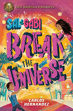 Load image into Gallery viewer, Sal and Gabi Break the Universe