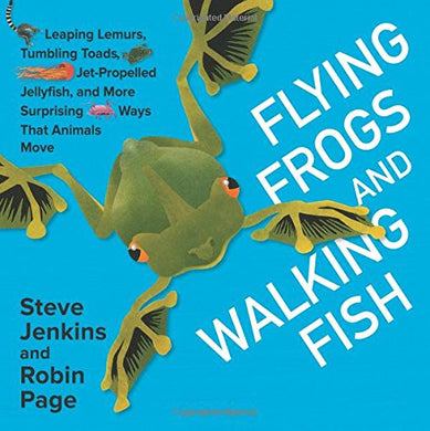 Flying Frogs and Walking Fish