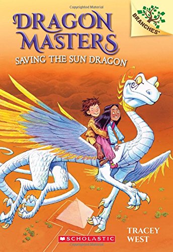 Saving the Sun Dragon (Dragon Masters #2)