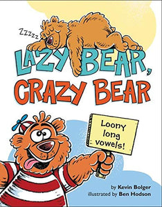 Lazy Bear, Crazy Bear: Loony Long Vowels