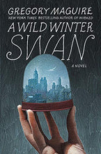 Load image into Gallery viewer, A Wild Winter Swan (Signed First Edition)
