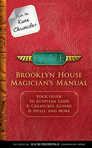Brooklyn House Magician's Manual (The Kane Chronicles, Companion Guide)