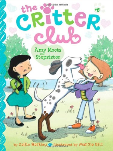 The Critter Club Book 5: Amy Meets Her Stepsister