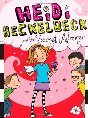 Heidi Heckelbeck and the Secret Admirer (Book 6)