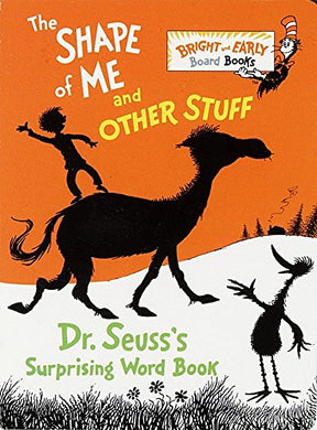 The Shape of Me and Other Stuff: Dr. Seuss's Surprising Word Book (Board Book)