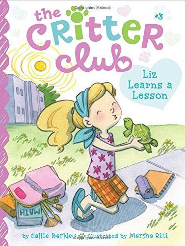 The Critter Club Book 3: Liz Learns a Lesson