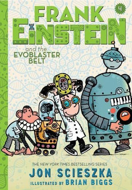 Frank Einstein and the EvoBlaster Belt (Frank Einstein Book Four)