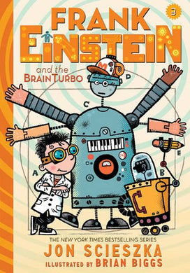 Frank Einstein and the BrainTurbo (Frank Einstein Book Three)