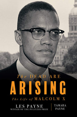 The Dead Are Arising: The Life of Malcolm X