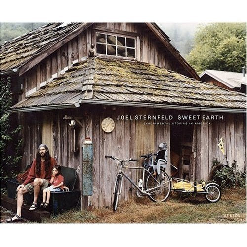 Joel Sternfeld: Sweet Earth- Experimental Utopias in America 