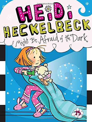 Heidi Heckelbeck Might Be Afraid of the Dark (Book 15)