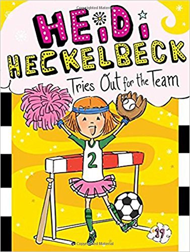 Heidi Heckelbeck Tries Out for the Team (Book 19)