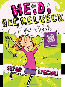 Heidi Heckelbeck Makes a Wish: Super Special! (Book 17)