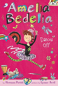 Amelia Bedelia Dances Off (Book 8)