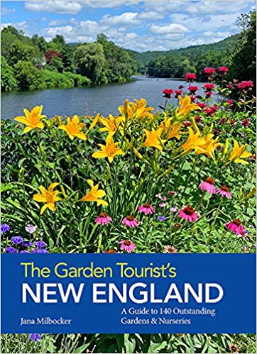 The Garden Tourist's New England: A Guide to 140 Outstanding Gardens and Nurseries