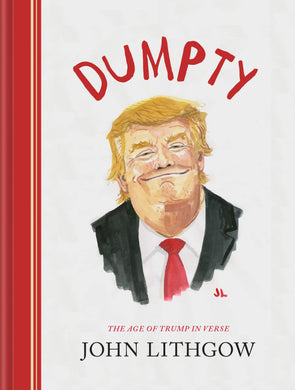 Dumpty: The Age of Trump in Verse