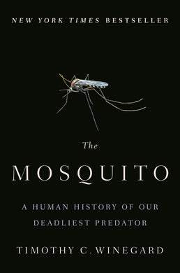 The Mosquito: A Human History of Our Deadliest Predator