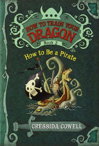 How to Be a Pirate (How to Train Your Dragon Book 2)
