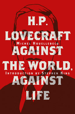 H. P. Lovecraft: Against the World, Against Life