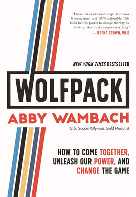 WOLFPACK: How to Come Together, Unleash Our Power, and Change the Game