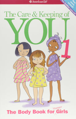 The Care and Keeping of You: The Body Book for Younger Girls