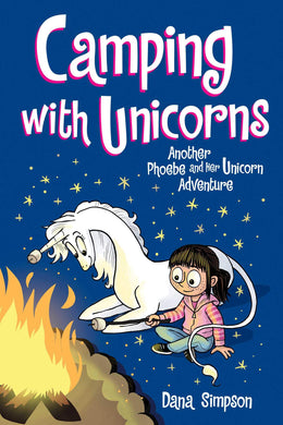 Camping with Unicorns: Phoebe and Her Unicorn (Book 11)