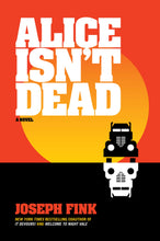 Load image into Gallery viewer, Alice Isn&#39;t Dead (Signed First Edition)