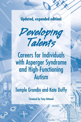 Developing Talents: Careers for Individuals with Asperger Syndrome and High-functioning Autism