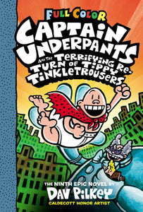 Captain Underpants and the Terrifying Return of Tippy Tinkletrousers (Book 9)