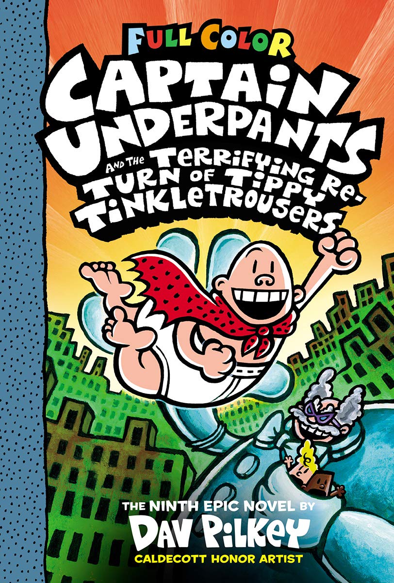Captain Underpants and the Terrifying Return of Tippy Tinkletrousers (Book 9)
