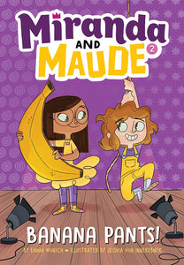 Banana Pants! (Miranda and Maude #2)