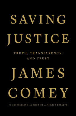 Saving Justice: Truth, Transparency, and Trust