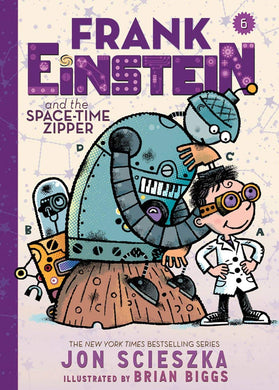 Frank Einstein and the Space-Time Zipper (Frank Einstein Book Six)