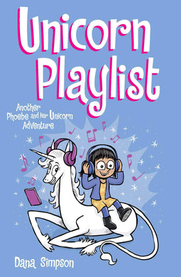 Unicorn Playlist: Phoebe and Her Unicorn (Book 14)