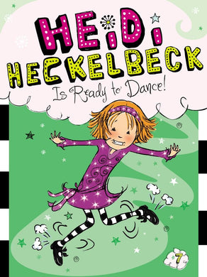 Heidi Heckelbeck Is Ready to Dance! (Book 7)