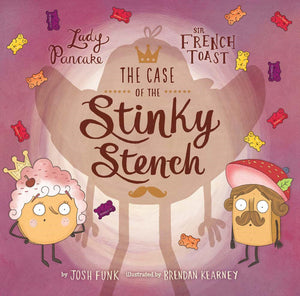 The Case of the Stinky Stench (Lady Pancake & Sir French Toast Volume 2)